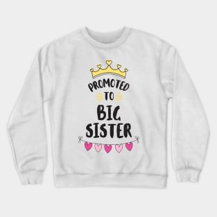 Promoted to Big Sister Crewneck Sweatshirt